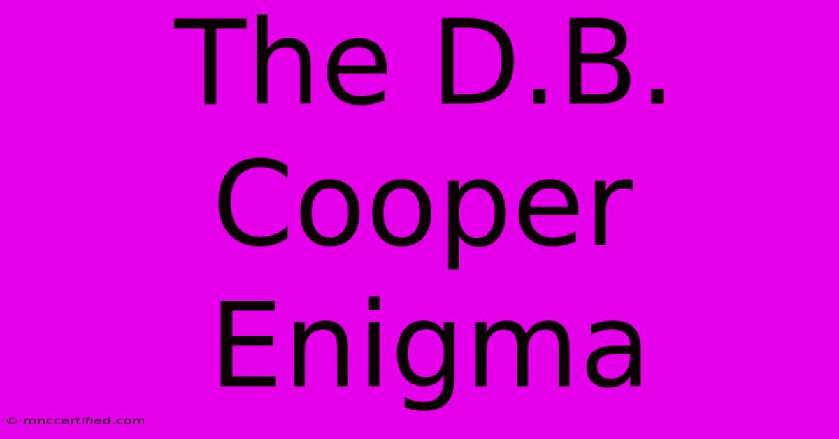 The D.B. Cooper Enigma