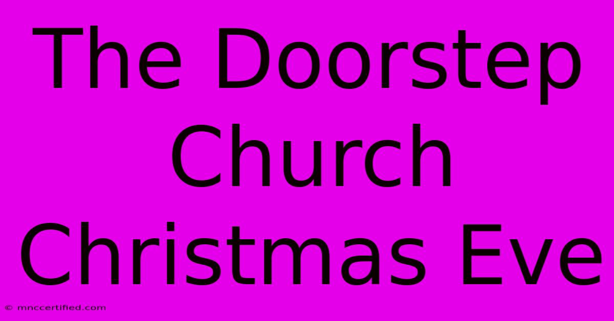 The Doorstep Church Christmas Eve