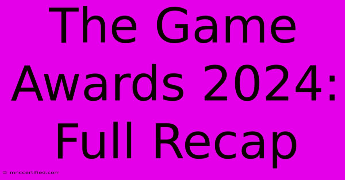 The Game Awards 2024: Full Recap