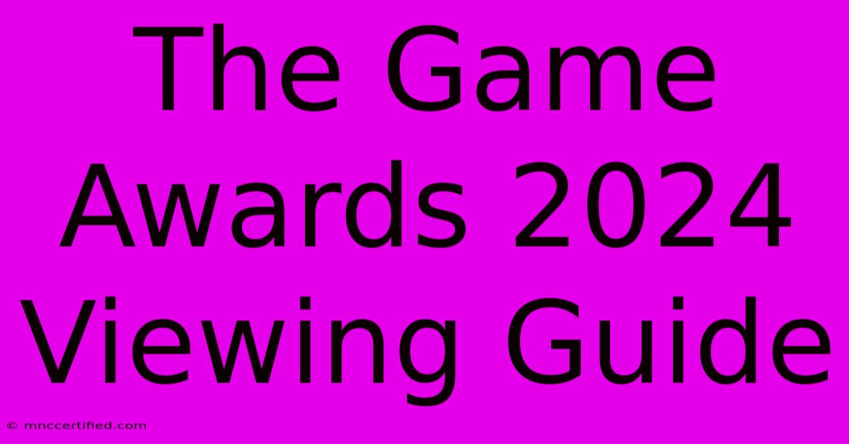 The Game Awards 2024 Viewing Guide