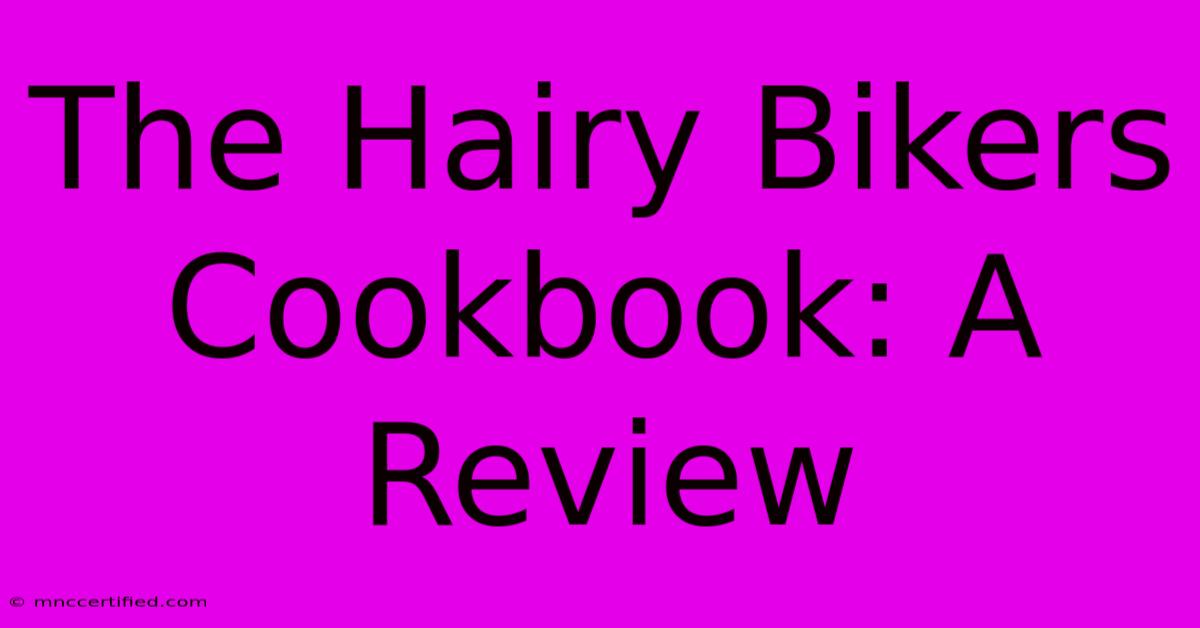 The Hairy Bikers Cookbook: A Review