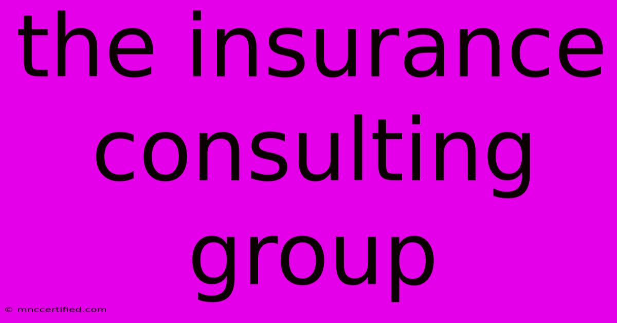 The Insurance Consulting Group