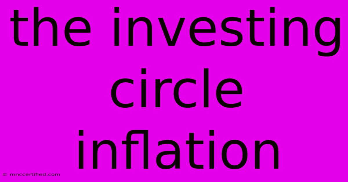 The Investing Circle Inflation