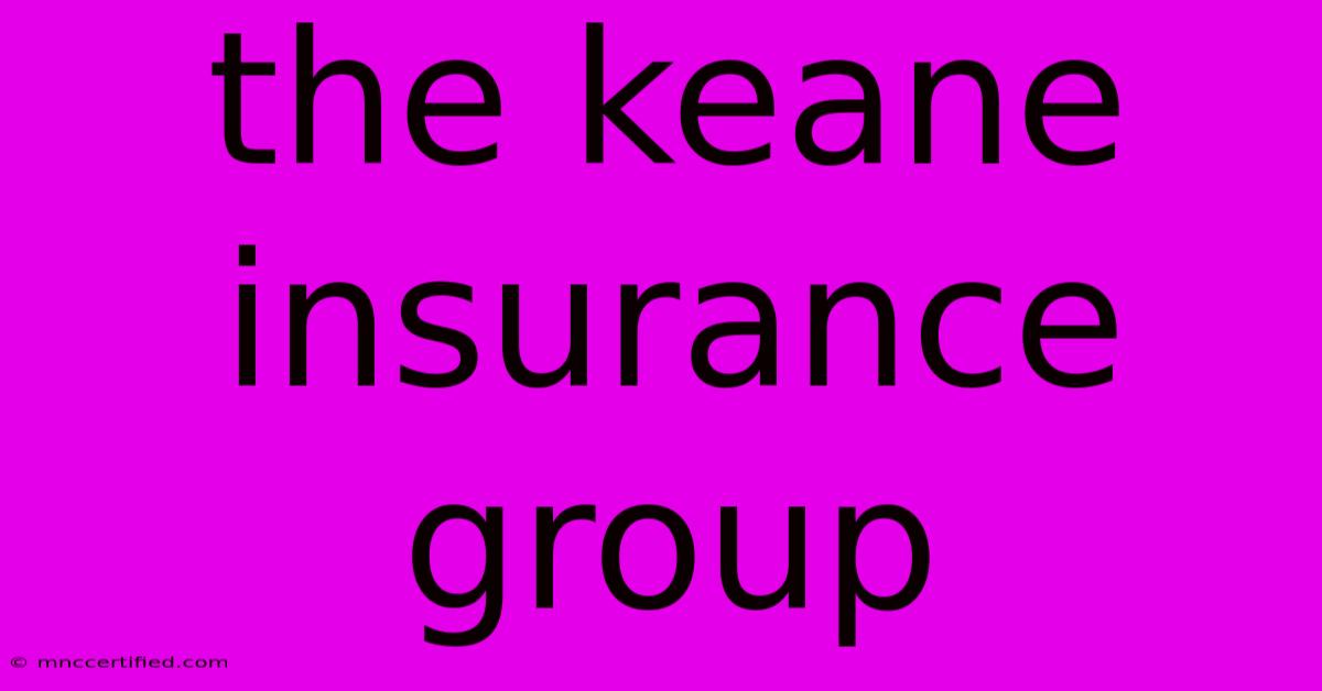 The Keane Insurance Group