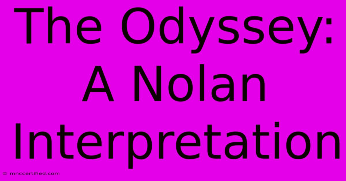 The Odyssey: A Nolan Interpretation