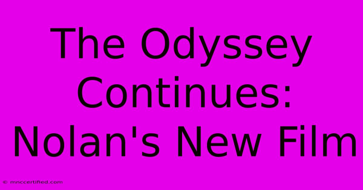 The Odyssey Continues: Nolan's New Film