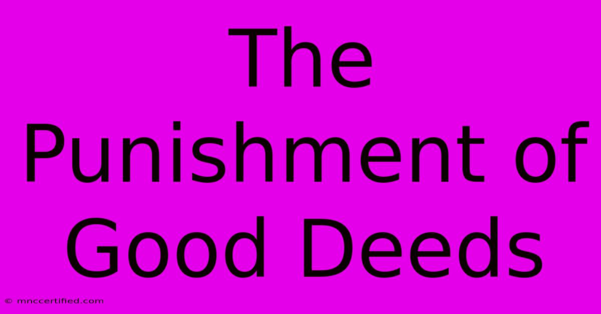 The Punishment Of Good Deeds