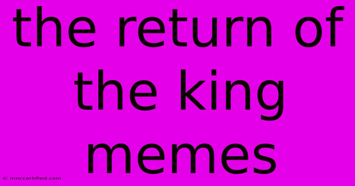 The Return Of The King Memes