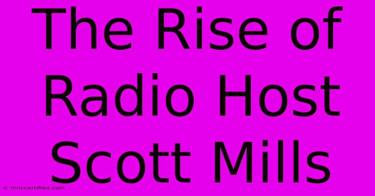 The Rise Of Radio Host Scott Mills