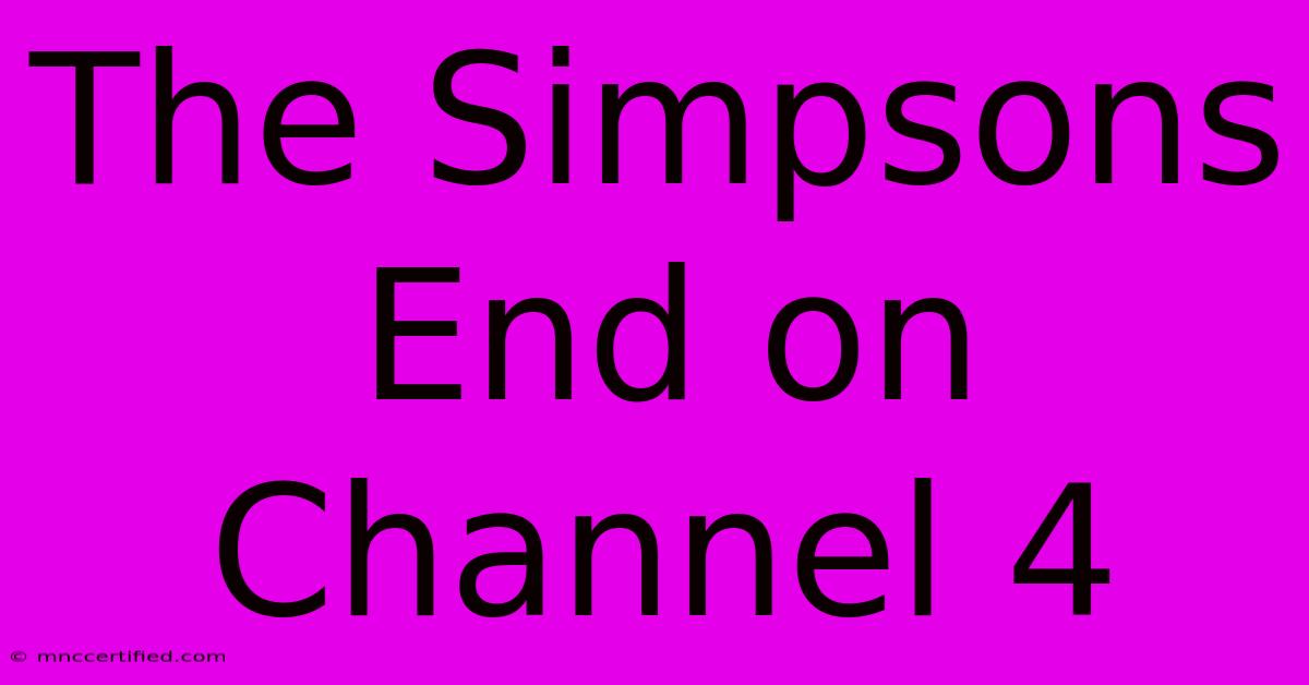 The Simpsons End On Channel 4