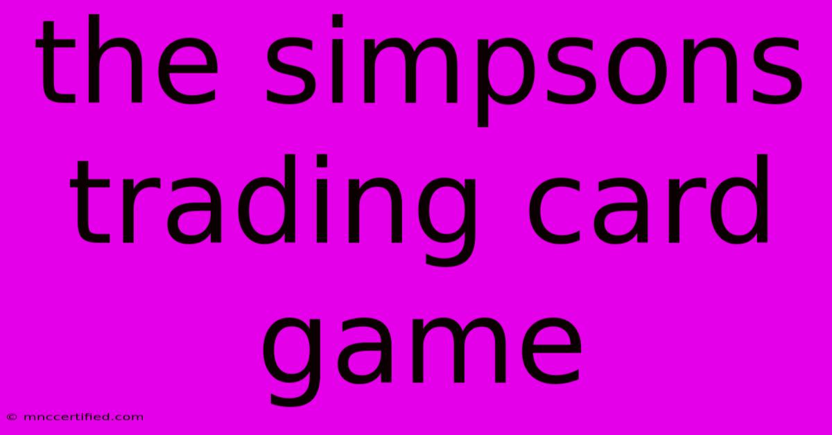 The Simpsons Trading Card Game