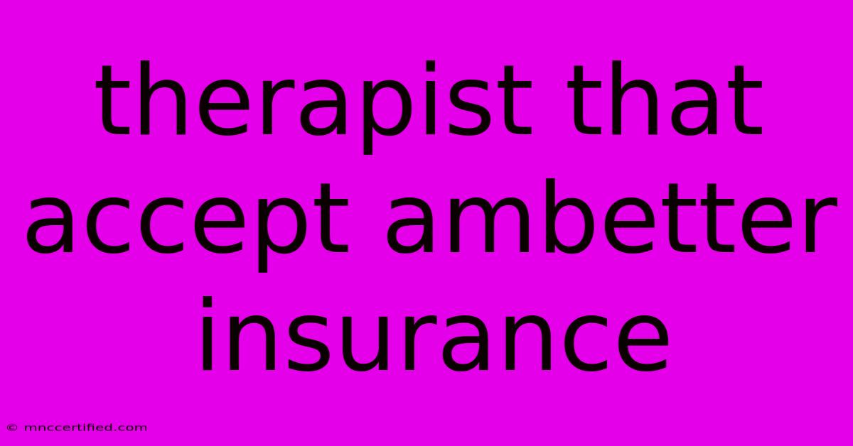 Therapist That Accept Ambetter Insurance