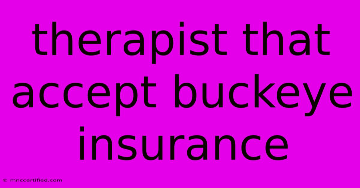 Therapist That Accept Buckeye Insurance