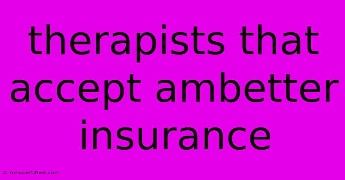 Therapists That Accept Ambetter Insurance