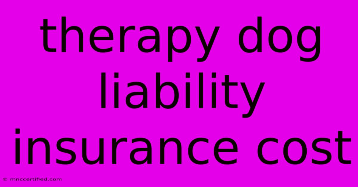 Therapy Dog Liability Insurance Cost