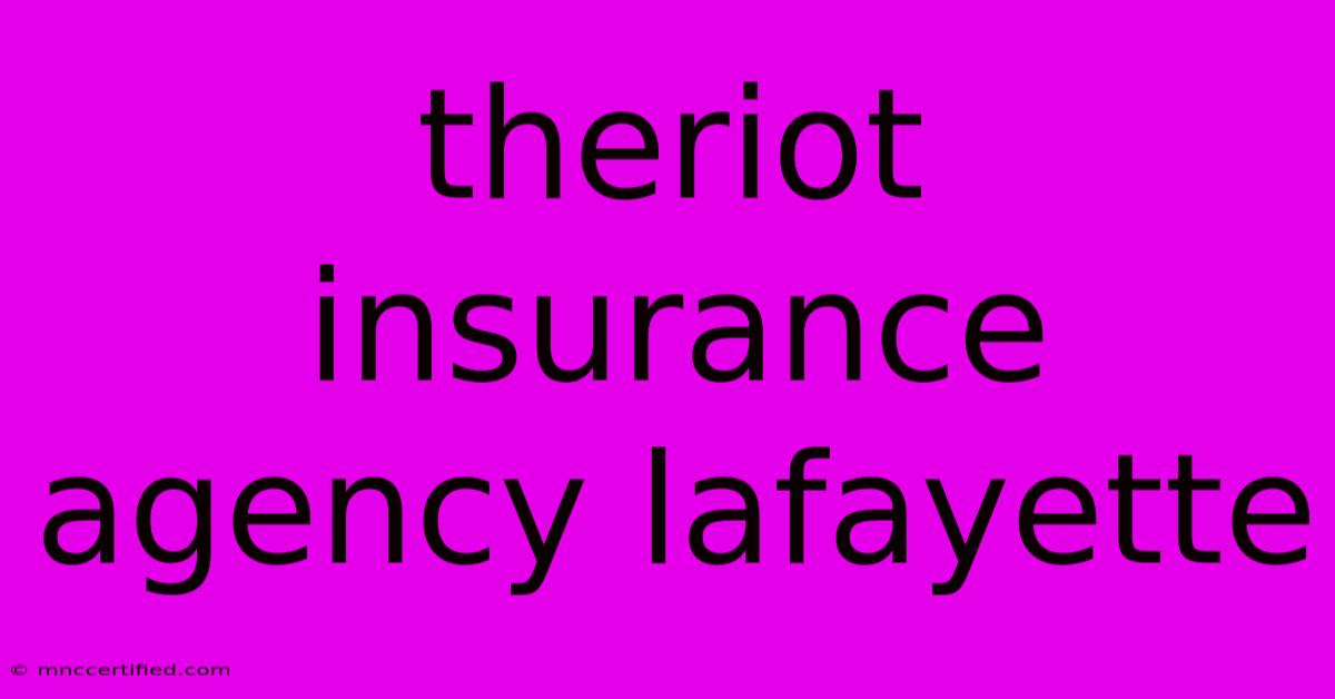 Theriot Insurance Agency Lafayette