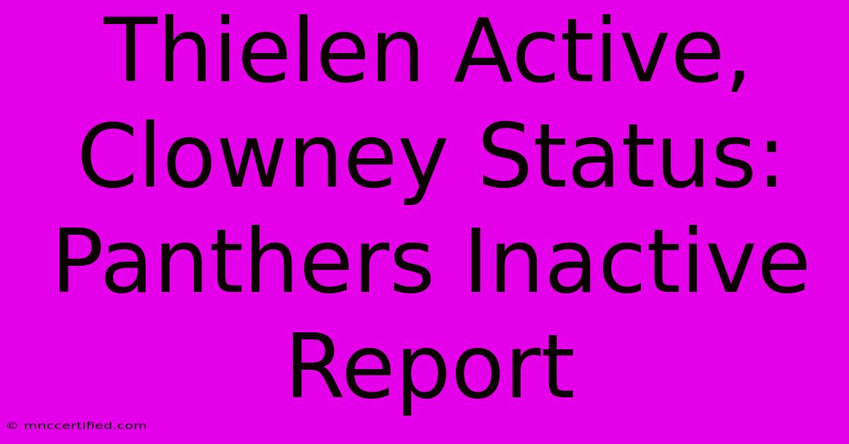 Thielen Active, Clowney Status: Panthers Inactive Report