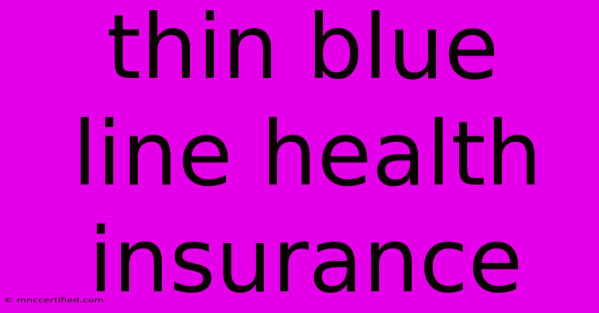 Thin Blue Line Health Insurance