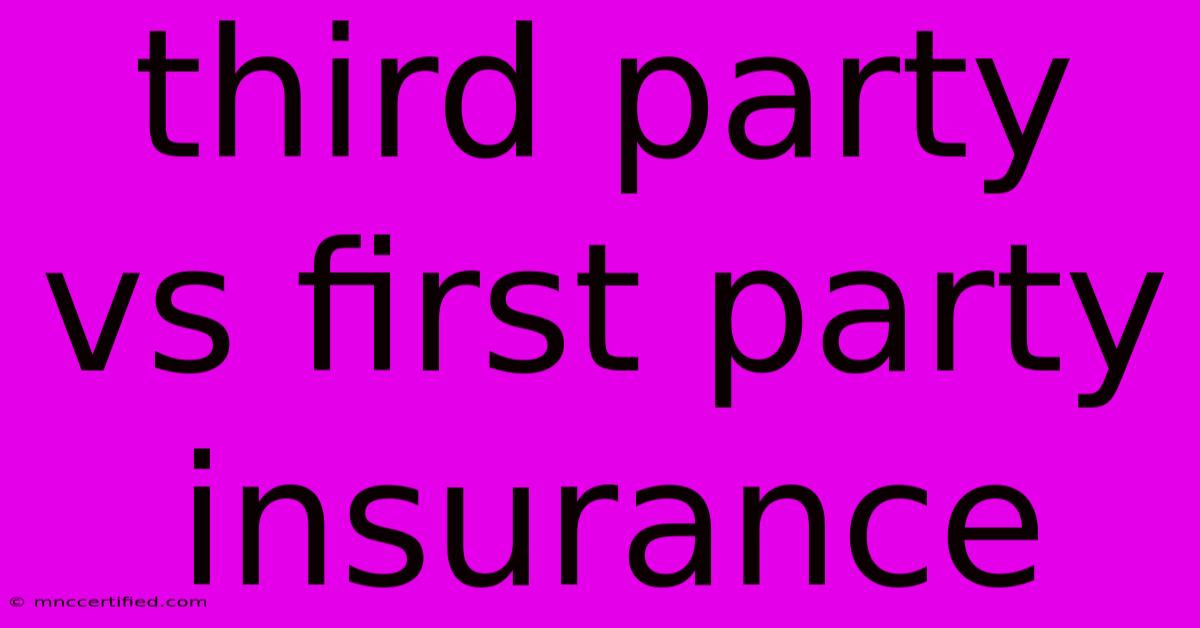 Third Party Vs First Party Insurance