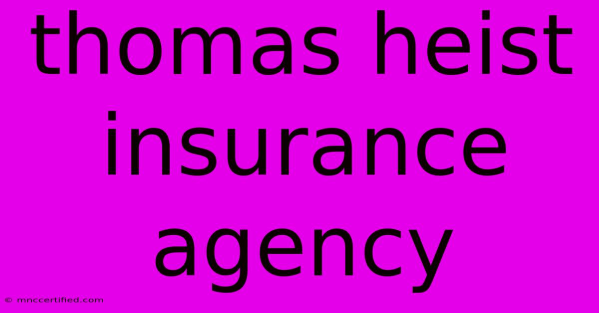 Thomas Heist Insurance Agency