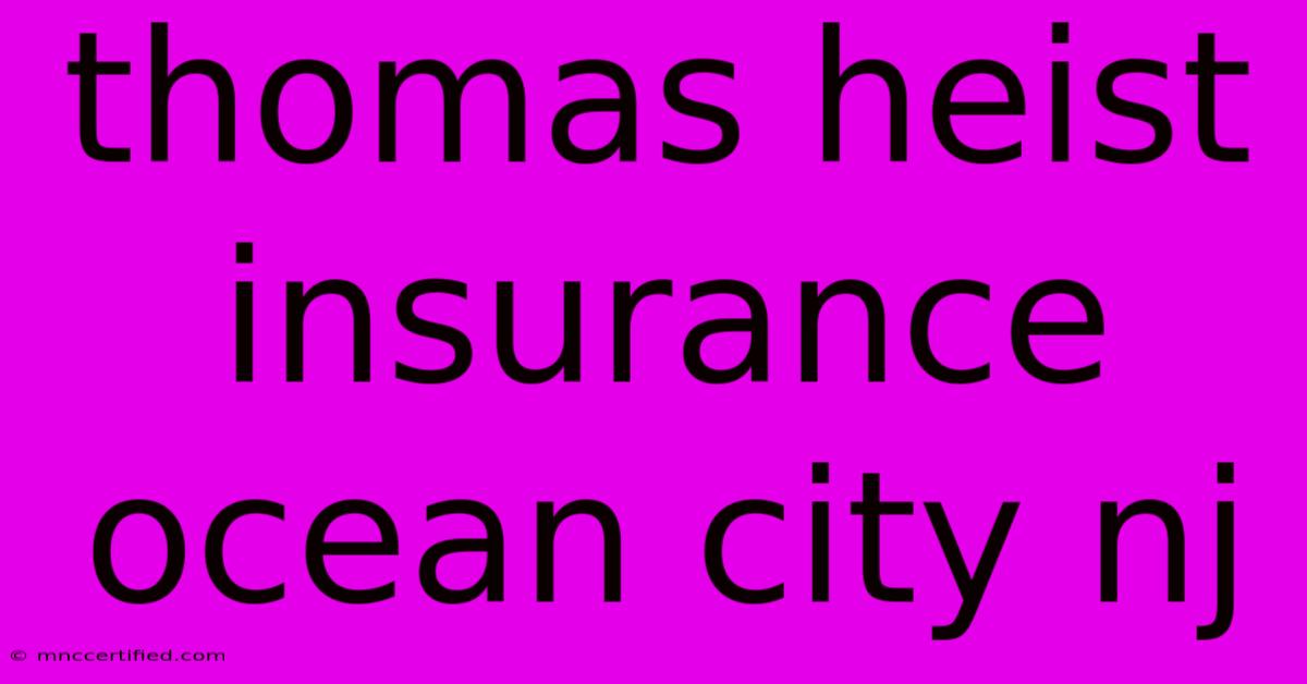 Thomas Heist Insurance Ocean City Nj