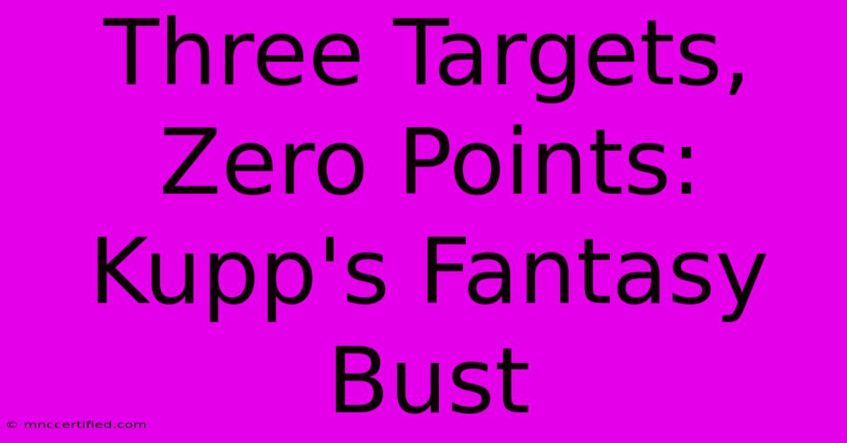 Three Targets, Zero Points: Kupp's Fantasy Bust