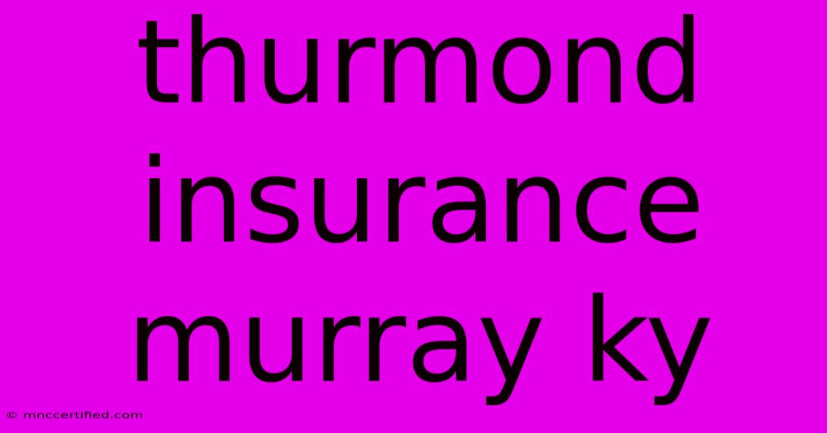 Thurmond Insurance Murray Ky