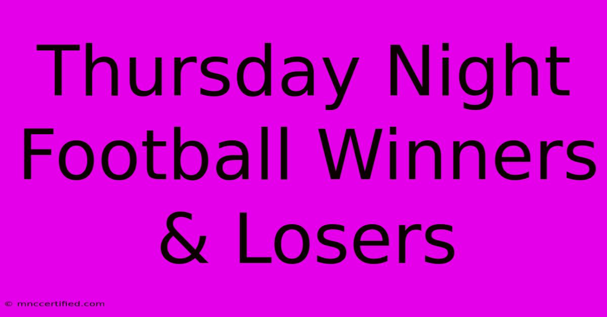 Thursday Night Football Winners & Losers