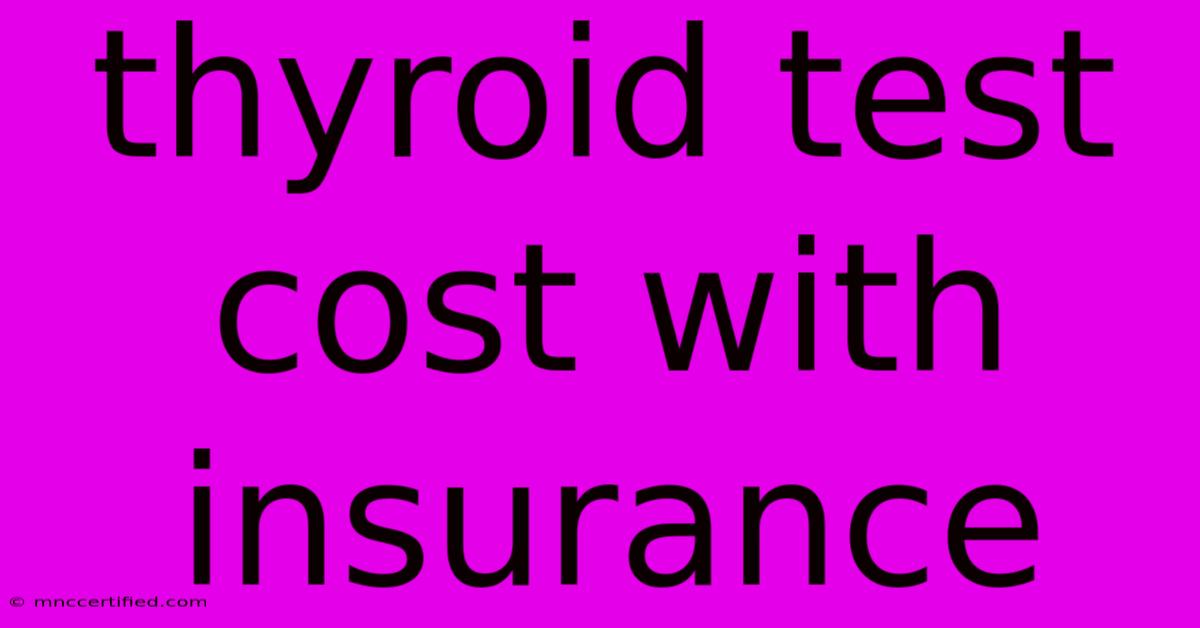 Thyroid Test Cost With Insurance