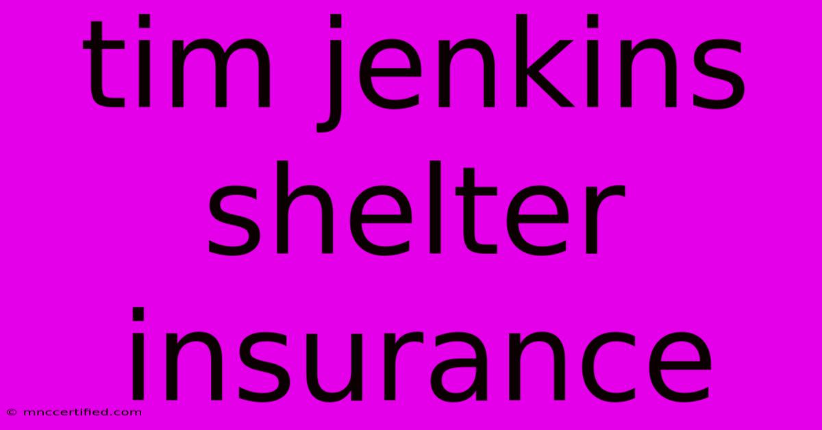 Tim Jenkins Shelter Insurance