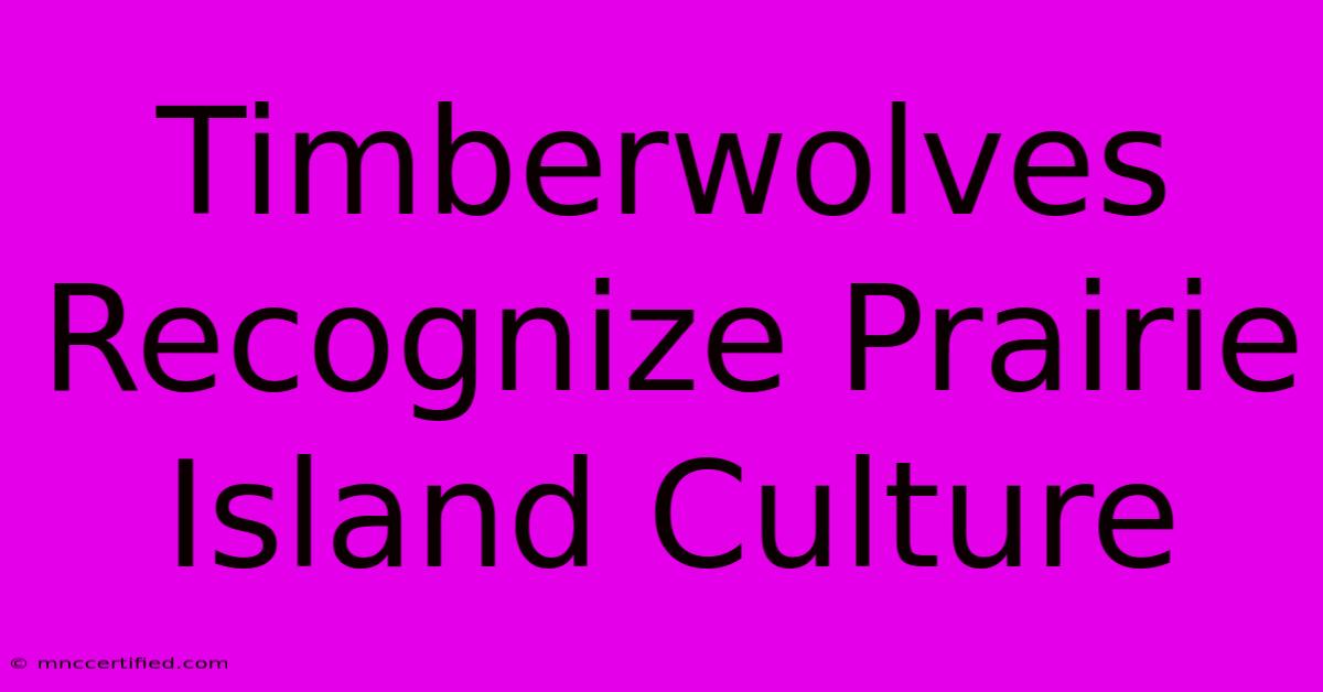 Timberwolves Recognize Prairie Island Culture