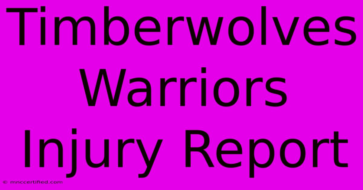 Timberwolves Warriors Injury Report