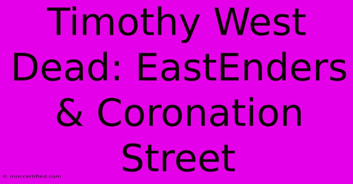 Timothy West Dead: EastEnders & Coronation Street