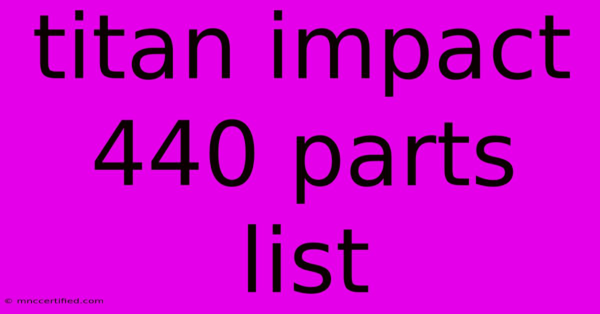 Titan Impact 440 Parts List