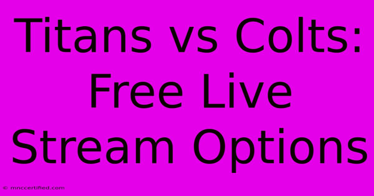 Titans Vs Colts: Free Live Stream Options