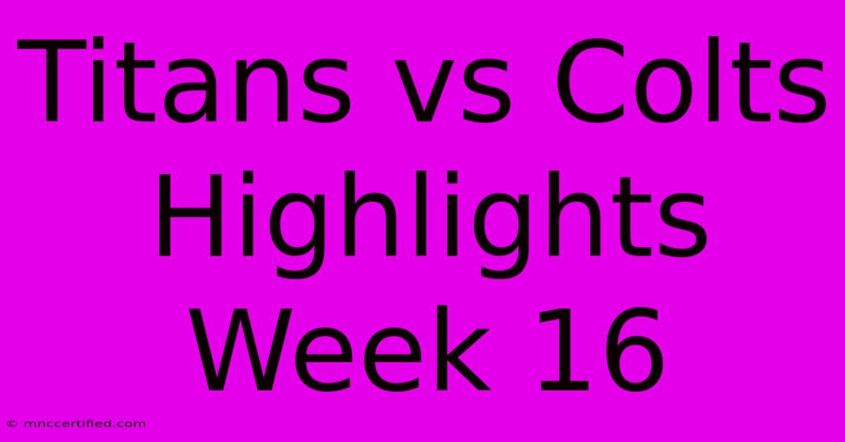 Titans Vs Colts Highlights Week 16