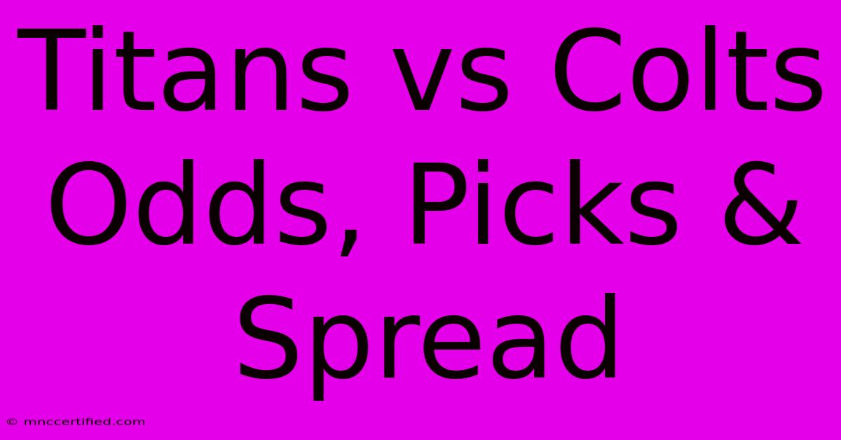 Titans Vs Colts Odds, Picks & Spread