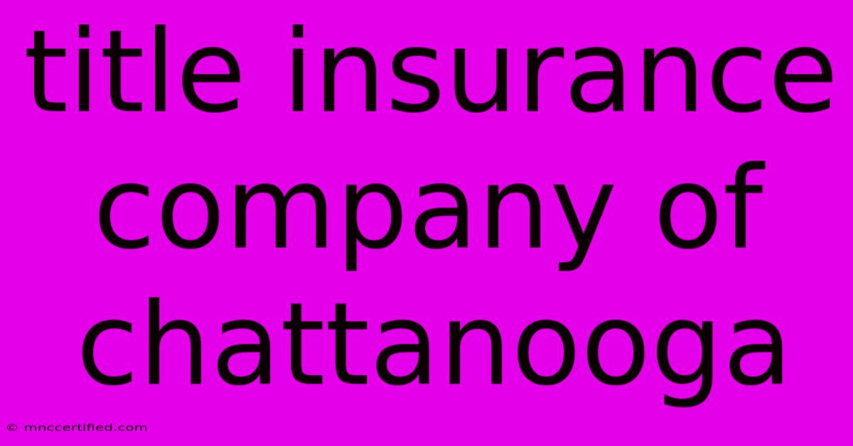 Title Insurance Company Of Chattanooga