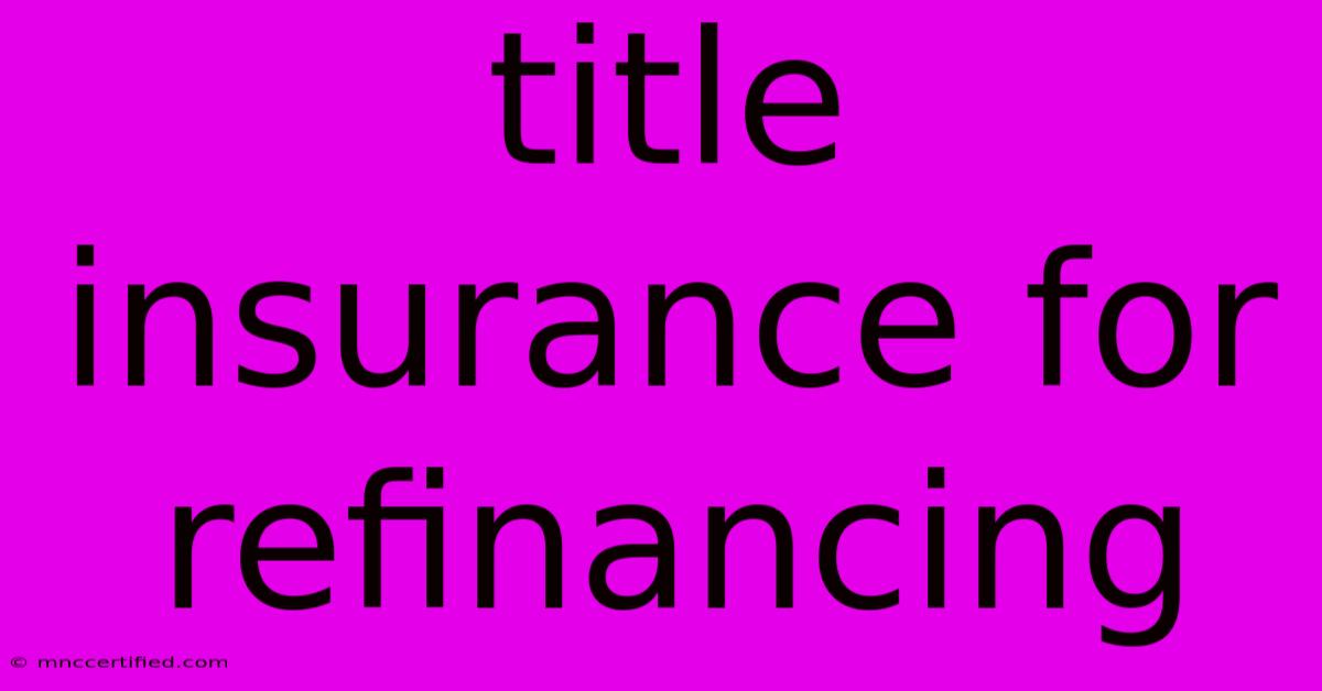 Title Insurance For Refinancing