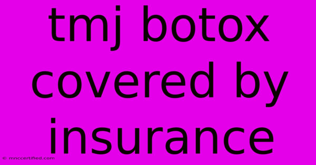 Tmj Botox Covered By Insurance