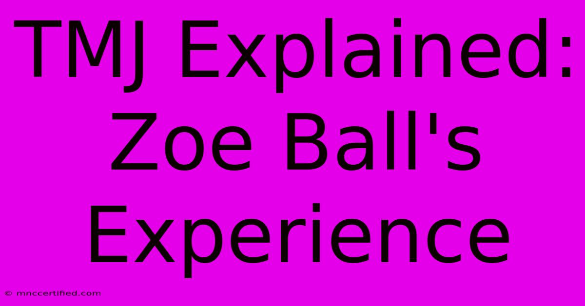 TMJ Explained: Zoe Ball's Experience