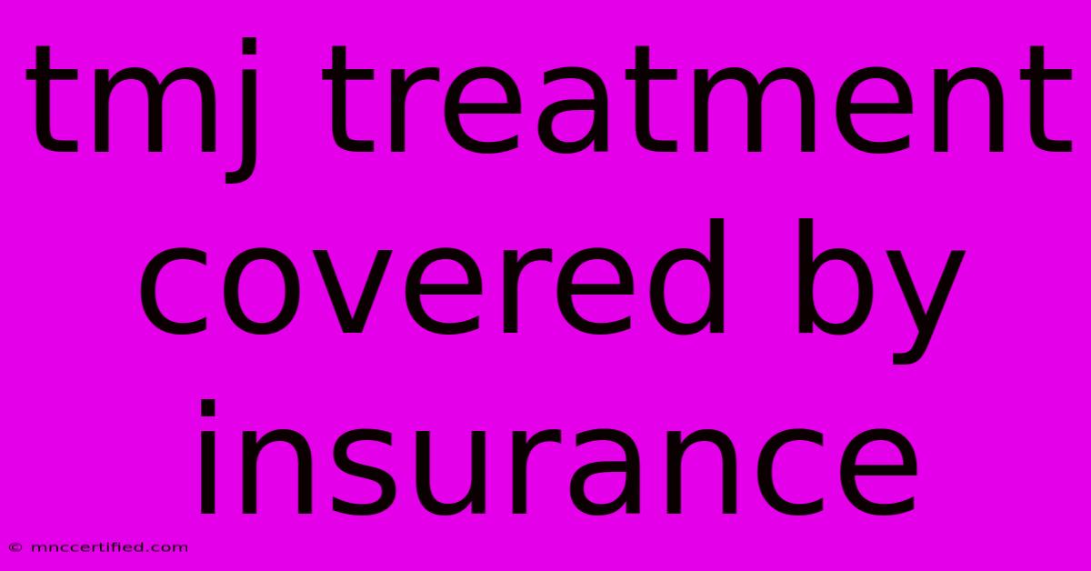 Tmj Treatment Covered By Insurance