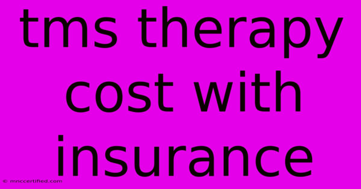 Tms Therapy Cost With Insurance