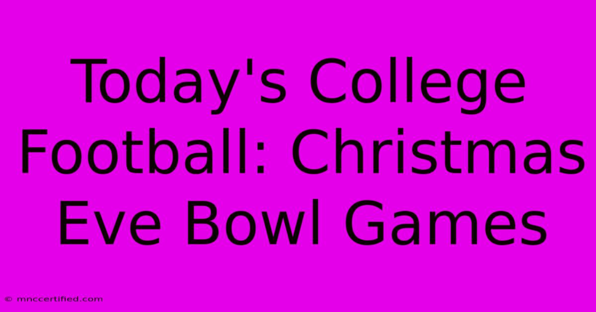 Today's College Football: Christmas Eve Bowl Games