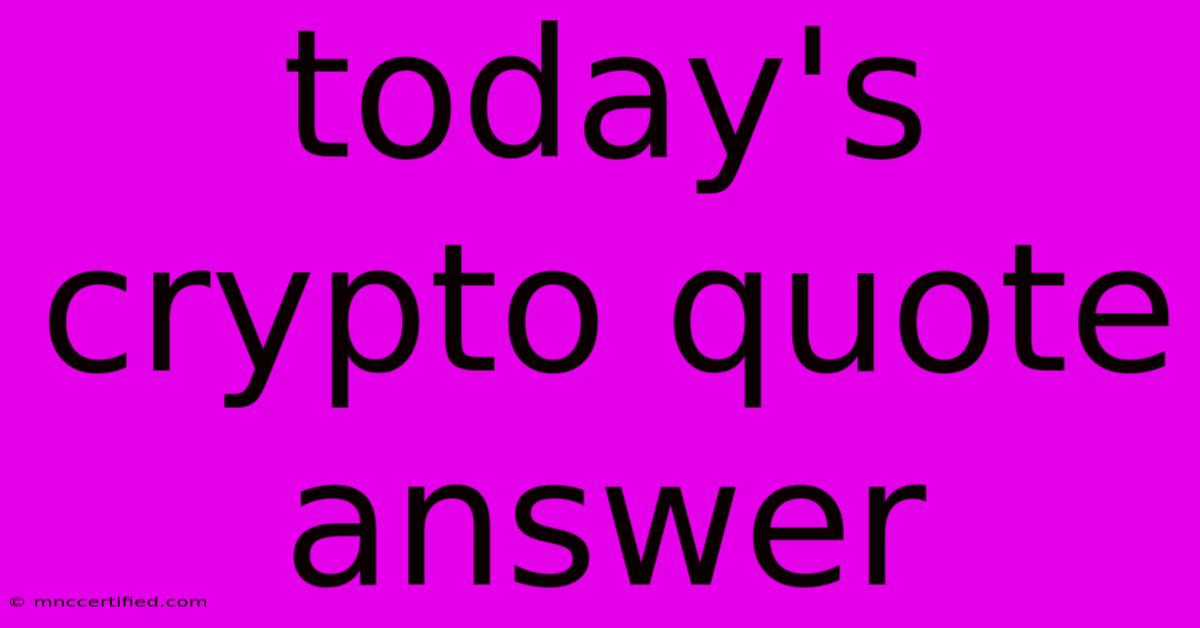 Today's Crypto Quote Answer