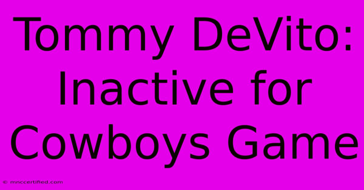 Tommy DeVito: Inactive For Cowboys Game