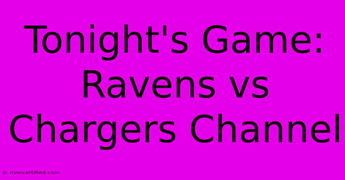 Tonight's Game: Ravens Vs Chargers Channel