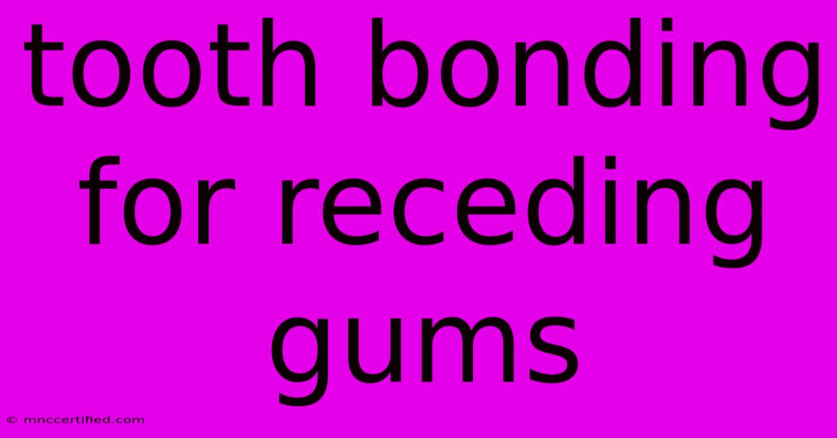 Tooth Bonding For Receding Gums