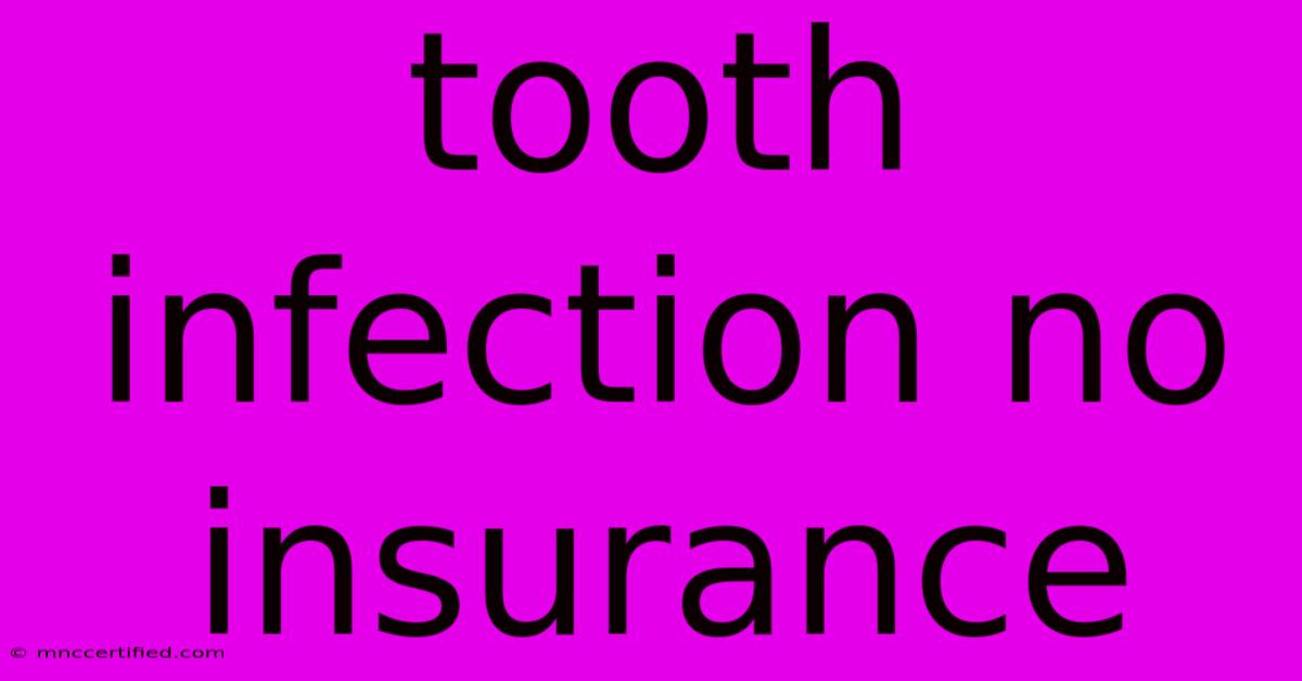 Tooth Infection No Insurance