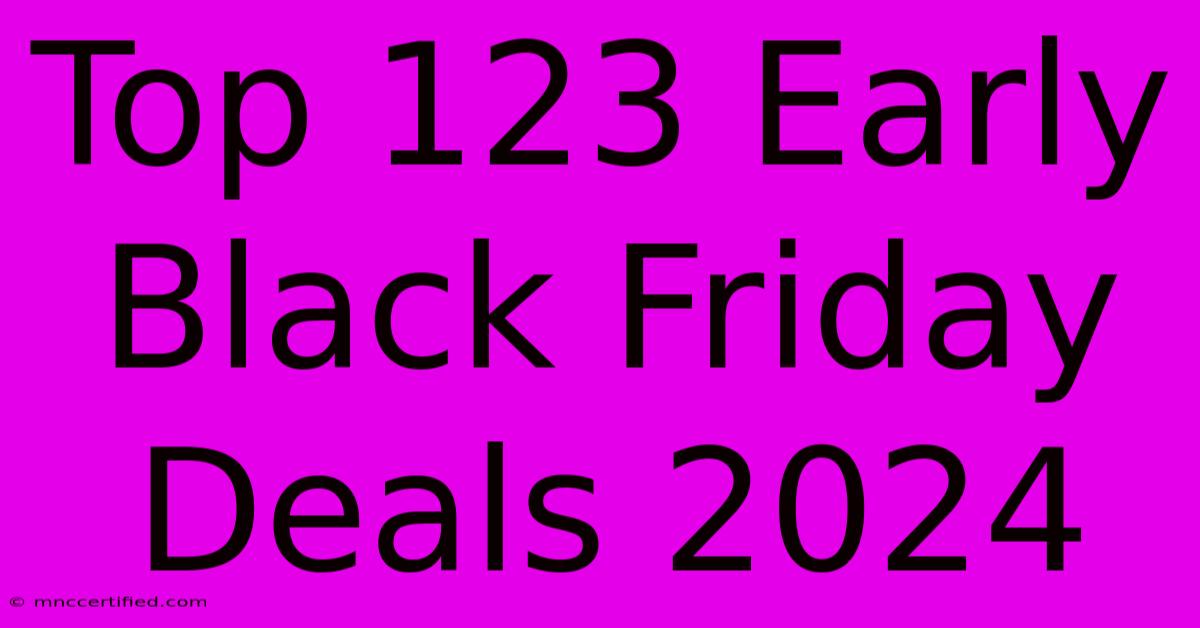 Top 123 Early Black Friday Deals 2024